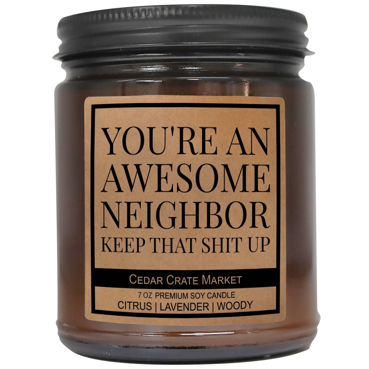 Neighbor Gift |You're an Awesome Neighbor Keep That Shit Up